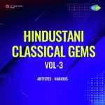 Hindustani Classical Gems Vol - 3 - Pt. Sajan Mishra Song Download